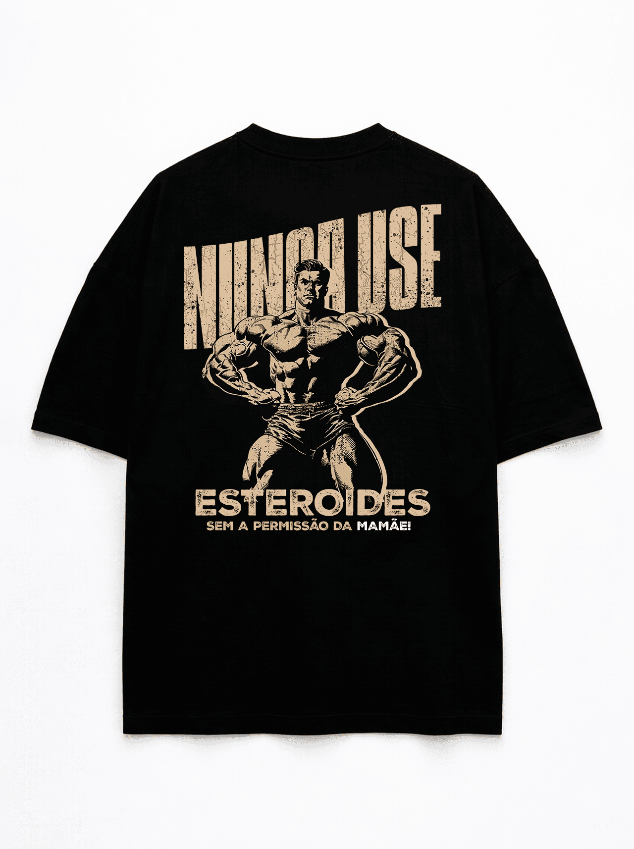 "Nunca use esteroides" Freakside™ Camiseta Oversized